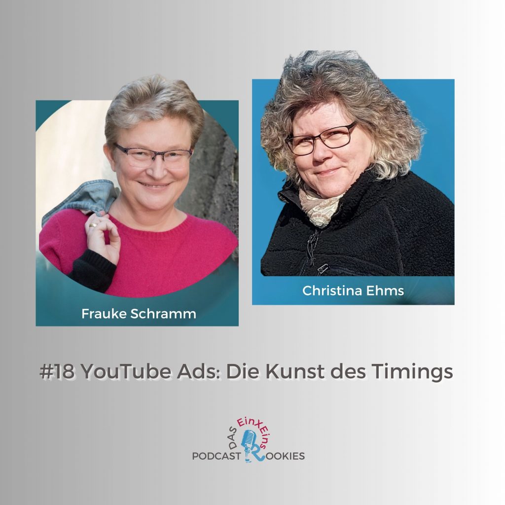 Podcast: YouTube Ads: die Kunst des Timings mit Studiogast Frauke Schramm und wann lohnen sich YouTube Ads?